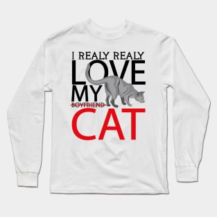 i realy realy love my boyfriend cat Long Sleeve T-Shirt